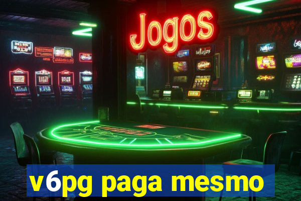 v6pg paga mesmo